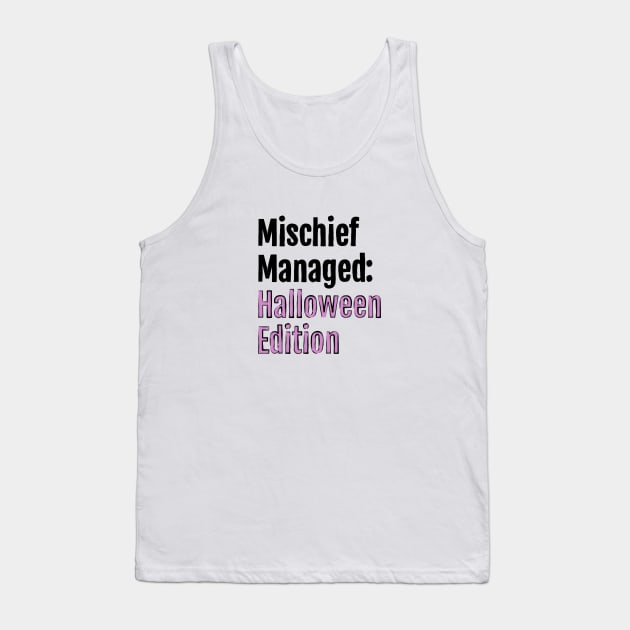 Mischief Managed: Halloween Edition Tank Top by QuotopiaThreads